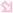 縁のみ三角矢印[pink]右下