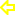 縁のみ三角矢印[yellow]左